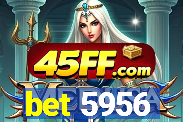 bet 5956
